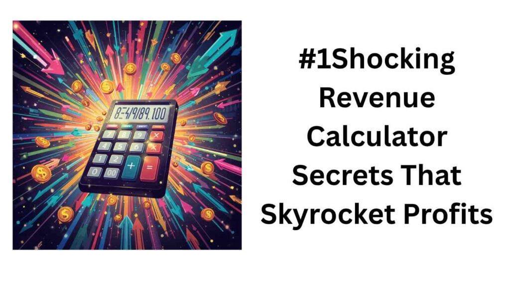#1Shocking Revenue Calculator Secrets That Skyrocket Profits